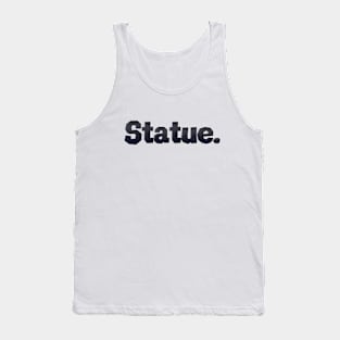 Statue. Tank Top